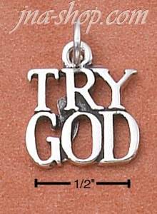 Sterling Silver ANTIQUED "TRY GOD" CHARM