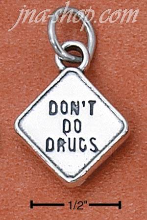 Sterling Silver "DON'T DO DRUGS" SIGN CHARM - Click Image to Close